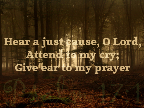 Hear a just cause, O God (Psalm 17; Pentecost 10A)