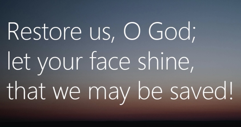 Let your face shine (Psalm 80; Advent 1B)